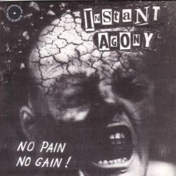 Instant Agony : No Pain No Gain !
